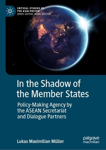 Бумажная книга «In the Shadow of the Member States: Policy-Making Agency by the ASEAN Secretariat and Dialogue Partners», автор Лукас Максимилиан Мюллер - фото №1