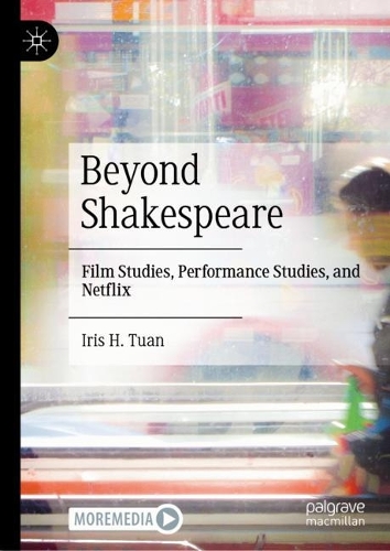 Паперова книга «Beyond Shakespeare: Film Studies, Performance Studies, and Netflix», автор Айріс Х. Туан - фото №1
