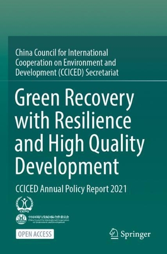 Бумажная книга «Green Recovery with Resilience and High Quality Development: CCICED Annual Policy Report 2021», автор CCICED - фото №1