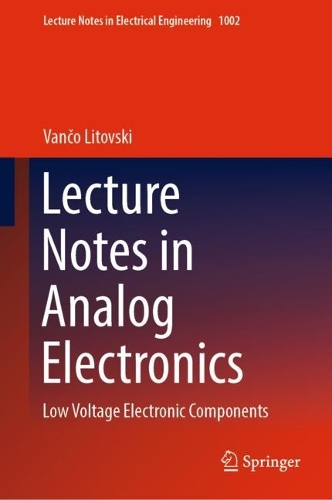 Бумажная книга «Lecture Notes in Analog Electronics: Low Voltage Electronic Components», автор Ванчо Литовски - фото №1