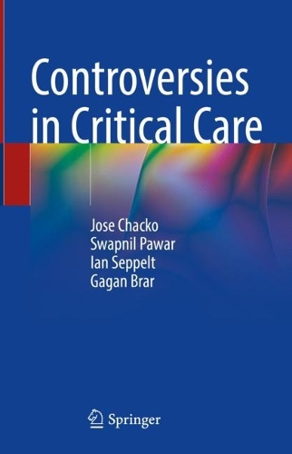 Бумажная книга «Controversies in Critical Care», авторов Гаган Брар, Ян Сеппельт, Хосе Чако, Свапнил Павар - фото №1