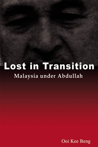 Бумажная книга «Lost in Transition: Malaysia Under Abdullah», автор Оой Ки Бенг - фото №1
