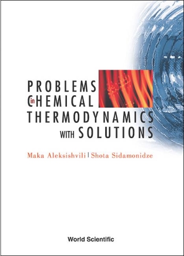 Паперова книга «Problems In Chemical Thermodynamics, With Solutions», авторів Мака Алексішвілі, Шота Сідамонідзе - фото №1