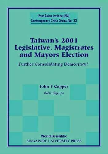 Паперова книга «Taiwan's 2001 Legislative, Magistrates And Mayors Election: Further Consolidating Democracy?», автор Джон Ф. Коппер - фото №1