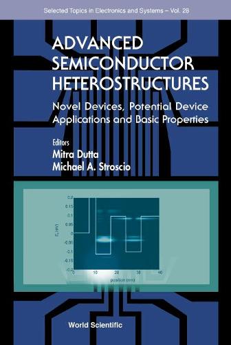 Паперова книга «Advanced Semiconductor Heterostructures: Novel Devices, Potential Device Applications And Basic Properties», авторів Майкл А. Строссіо, Мітра Дутта - фото №1