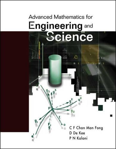 Бумажная книга «Advanced Mathematics For Engineering And Science», авторов Дэниел Де Ки, Ман Фонг К Ф Чан, П Н Калони - фото №1