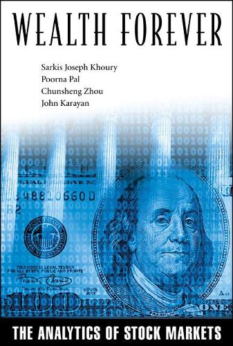 Паперова книга «Wealth Forever: The Analytics Of Stock Markets», авторів Чуншенг Чжоу, Джон Караян, Пурна Пал, Саркіс Дж. Хурі - фото №1