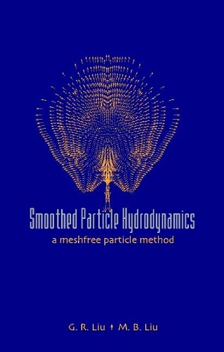 Бумажная книга «Smoothed Particle Hydrodynamics: A Meshfree Particle Method», автор Мубин Лю - фото №1