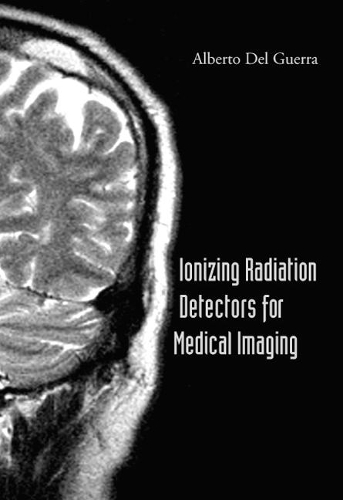 Бумажная книга «Ionizing Radiation Detectors For Medical Imaging», автор Альберто Дель Герра - фото №1