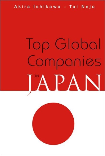 Паперова книга «Top Global Companies In Japan», авторів Акіра Ісікава, Тай Неджо - фото №1