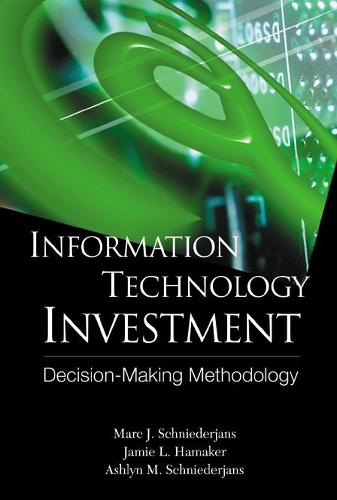 Бумажная книга «Information Technology Investment: Decision Making Methodology», авторов Эшлин М. Шнидерджанс, Джейми Л. Хамакер, Марк Й. Шнидерьянс - фото №1