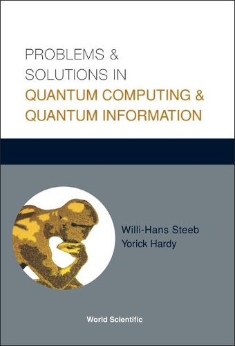 Бумажная книга «Problems And Solutions In Quantum Computing And Quantum Information», авторов Вилли-Ханс Стиб, Йорик Харди - фото №1