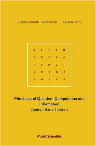 Бумажная книга «Principles Of Quantum Computation And Information - Volume I: Basic Concepts», авторов Джулиано Бененти, Джулиано Стрини, Джулио Казати - фото №1