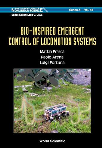 Бумажная книга «Bio-inspired Emergent Control Of Locomotion Systems», авторов Луиджи Фортуна, Маттиа Фраска, Паоло Арена - фото №1