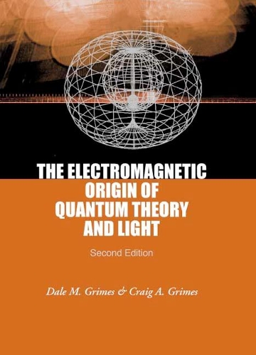 [object Object] «Electromagnetic Origin Of Quantum Theory And Light, The (2nd Edition)», авторов Крейг А. Граймс, Дейл М. Граймс - фото №1
