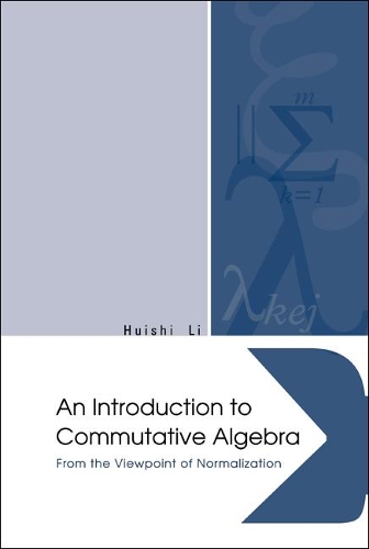 Паперова книга «Introduction To Commutative Algebra, An: From The Viewpoint Of Normalization», автор Хуейші Лі - фото №1