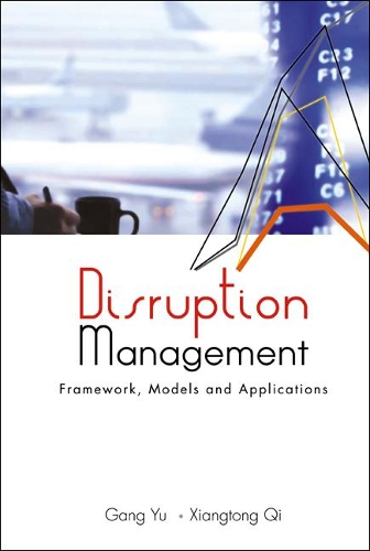 Бумажная книга «Disruption Management: Framework, Models, And Applications», авторов Ган Ю, Сянтун Ци - фото №1