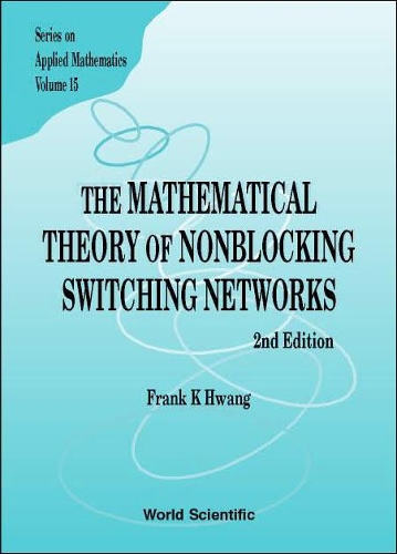 [object Object] «Mathematical Theory Of Nonblocking Switching Networks, The (2nd Edition)», автор Френк Кванг-мін Хван - фото №1