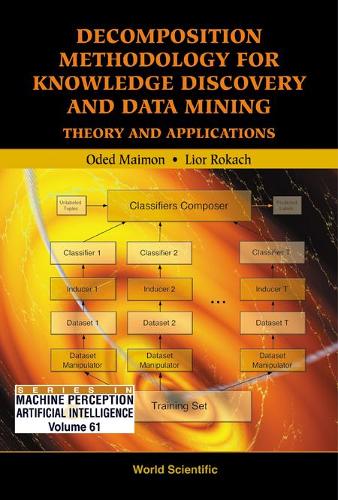 [object Object] «Decomposition Methodology For Knowledge Discovery And Data Mining: Theory And Applications», авторов Лиор Рокач, Одед З Маймон - фото №1