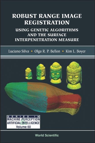Паперова книга «Robust Range Image Registration Using Genetic Algorithms And The Surface Interpenetration Measure», авторів Кім Л Бойєр, Лучано Сілва, Ольга Р. П. Беллон - фото №1