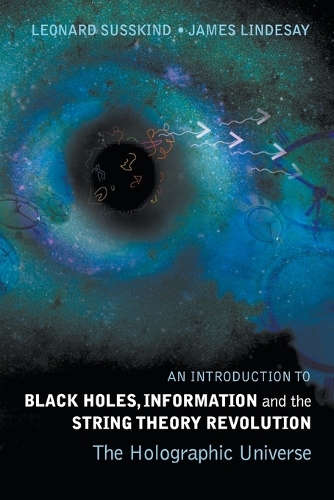 [object Object] «Introduction To Black Holes, Information And The String Theory Revolution, An: The Holographic Universe», авторів Джеймс Ліндсей, Леонард Сасскінд - фото №1