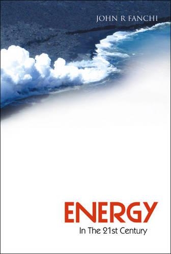 Бумажная книга «Energy In The 21st Century», автор Джон Р Фанчи - фото №1