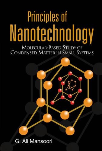 Бумажная книга «Principles Of Nanotechnology: Molecular Based Study Of Condensed Matter In Small Systems», автор Г Али Мансури - фото №1