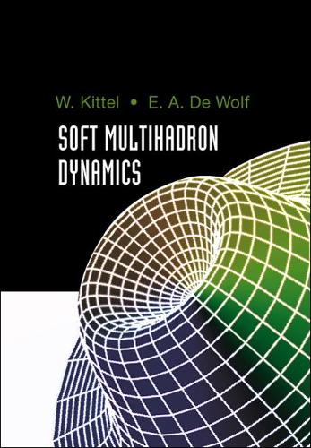 [object Object] «Soft Multihadron Dynamics», авторів E Вольфрам Кіттель, Едді А. Де Вольф - фото №1