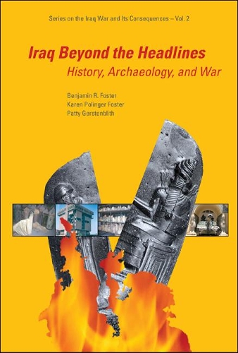 Бумажная книга «Iraq Beyond The Headlines: History, Archaeology, And War», авторов Бенджамин Р. Фостер, Карен Фостер, Пэтти Герстенблит - фото №1