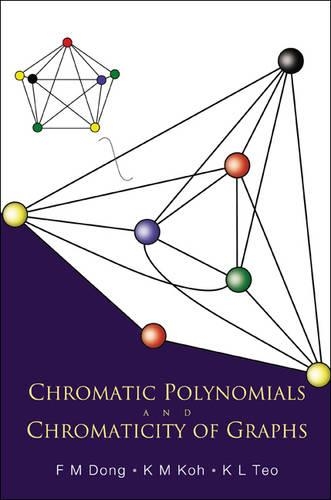 [object Object] «Chromatic Polynomials And Chromaticity Of Graphs», авторов Фэнмин Дун, Ки Л Тео, Кхи-менг Кох - фото №1