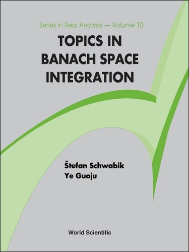 [object Object] «Topics In Banach Space Integration», авторов Гоцзюй Е, Штефан Швабик - фото №1