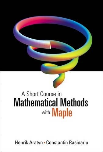 [object Object] «Short Course In Mathematical Methods With Maple, A», авторів Константін Расінаріу, Генрік Аратін - фото №1
