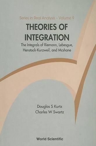 [object Object] «Theories Of Integration: The Integrals Of Riemann, Lebesgue, Henstock-kurzweil, And Mcshane», авторов Чарльз В. Шварц, Дуглас С Курц - фото №1