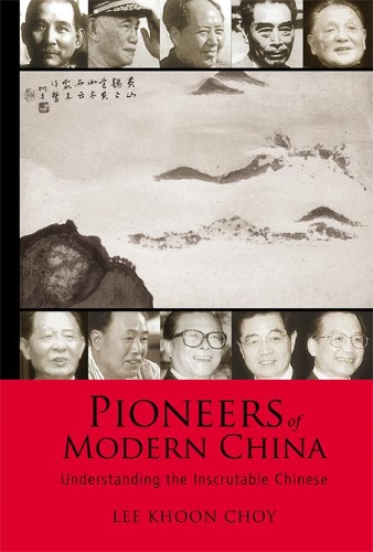 Бумажная книга «Pioneers Of Modern China: Understanding The Inscrutable Chinese», автор Хун Чой Ли - фото №1