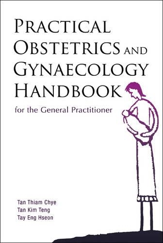 Бумажная книга «Practical Obstetrics And Gynaecology Handbook For The General Practitioner», авторов Энг Хсон Тэй, Ким Тенг Тан, Тиам Чие Тан - фото №1