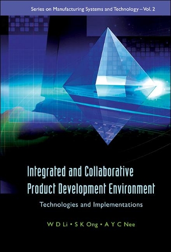 Бумажная книга «Integrated And Collaborative Product Development Environment: Technologies And Implementations», авторов Эндрю Йех Чинг Ни, Сох Хим Онг, Вэйдун Ли - фото №1