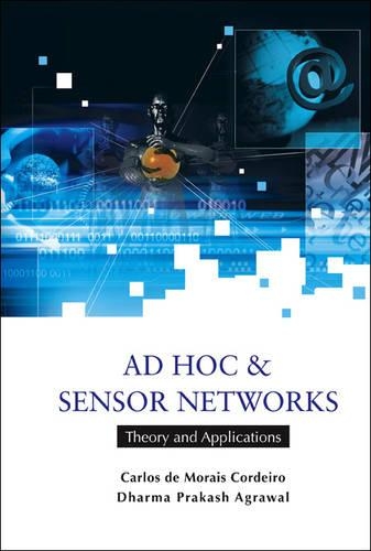 Бумажная книга «Ad Hoc And Sensor Networks: Theory And Applications», авторов Карлос де Мораис Кордейро, Дхарма Пракаш Агравал - фото №1