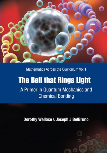 Бумажная книга «Bell That Rings Light, The: A Primer In Quantum Mechanics And Chemical Bonding», авторов Дороти И. Уоллес, Джозеф Бельбруно - фото №1