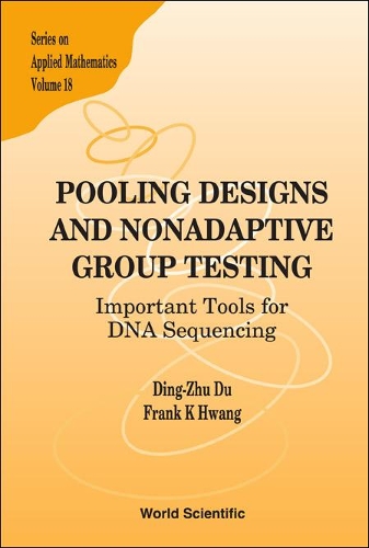 Бумажная книга «Pooling Designs And Nonadaptive Group Testing: Important Tools For Dna Sequencing», авторов Дин-Чжу Ду, Фрэнк Кванг-Минг Хванг - фото №1