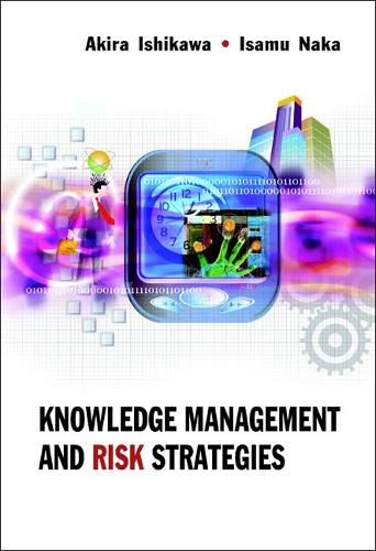 Бумажная книга «Knowledge Management And Risk Strategies», авторов Акира Исикава, Исаму Нака - фото №1
