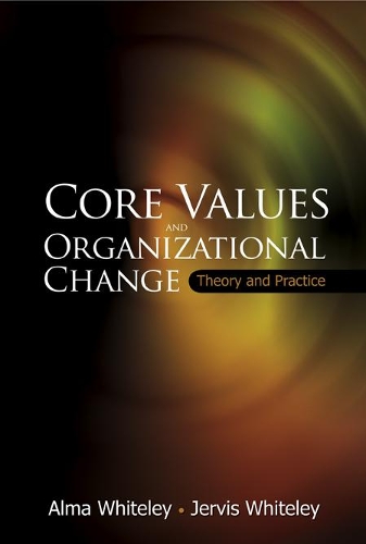 Паперова книга «Core Values And Organizational Change: Theory And Practice», авторів Альма Уайтлі, Джервіс Вайтлі - фото №1