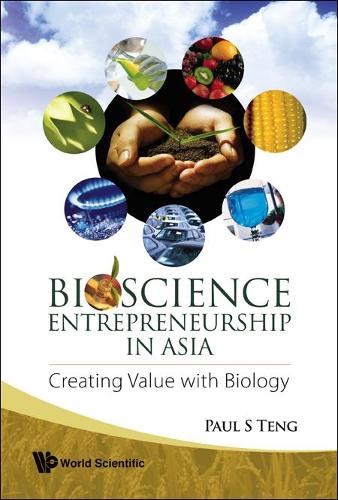 Бумажная книга «Bioscience Entrepreneurship In Asia: Creating Value With Biology», автор Пол С. Тенг - фото №1