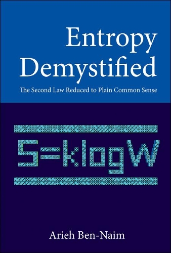 Бумажная книга «Entropy Demystified: The Second Law Reduced To Plain Common Sense», автор Арье Бен-Наим - фото №1