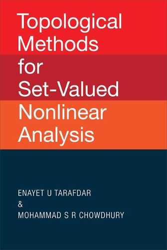 Бумажная книга «Topological Methods For Set-valued Nonlinear Analysis», авторов Энает У Тарафдар, Мохаммад С Р Чоудхури - фото №1