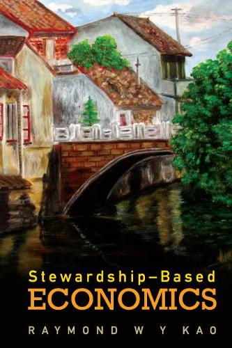 Бумажная книга «Stewardship-based Economics», автор Рэймонд В И Као - фото №1