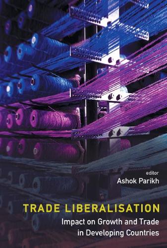 Бумажная книга «Trade Liberalisation: Impact On Growth And Trade In Developing Countries», автор Ашок Парих - фото №1