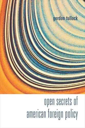 Бумажная книга «Open Secrets Of American Foreign Policy», автор Гордон Таллок - фото №1