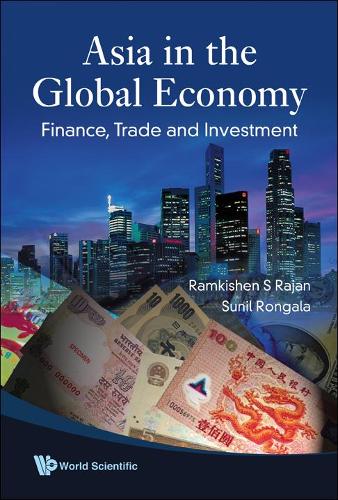 Бумажная книга «Asia In The Global Economy: Finance, Trade And Investment», авторов Рамкишен С Раджан, Сунил Ронгала - фото №1