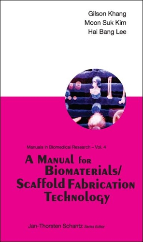 Бумажная книга «Manual For Biomaterials/scaffold Fabrication Technology, A», авторов Жильсон Кханг, Хай Банг Ли, Мун Сук Ким - фото №1