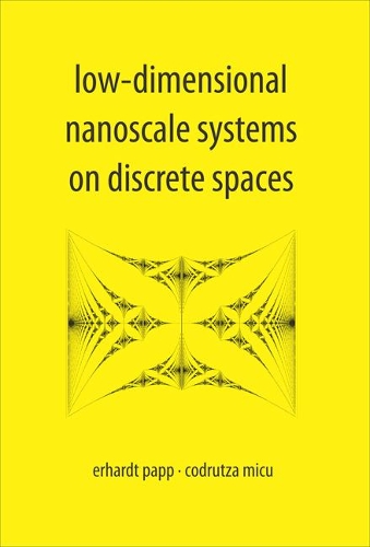 Бумажная книга «Low-dimensional Nanoscale Systems On Discrete Spaces», авторов Кодруца Мику, Эрхард Папп - фото №1